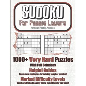 Publishing, Puzzlerific Sudoku For Puzzle Lovers: Very Hard Puzzles, Volume 1: 1000+ Sudoku Puzzles of Tough Challenge for Adults, Seniors, Kids, and Children who Love Number Games and Brain Teasers Publishing, Puzzlerific Sudoku For Puzzle Lovers: Very Hard Puzzles, Volume 1: 1000+ Sudoku Puzzles of Tough Challenge for Adults, Seniors, Kids, and Children who Love Number Games and Brain Teasers