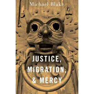 Blake Justice, Migration, and Mercy Blake Justice, Migration, and Mercy
