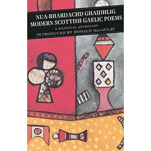 MacAulay, Donald Nua-Bhardachd Gaidhlig / Modern Scottish Gaelic Poems: A Bilingual Anthology (Canongate Classics) MacAulay, Donald Nua-Bhardachd Gaidhlig / Modern Scottish Gaelic Poems: A Bilingual Anthology (Canongate Classics)