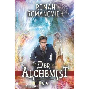 Romanovich, Roman Der Alchemist Buch 2: Eine magische Progression-Fantasy Serie Romanovich, Roman Der Alchemist Buch 2: Eine magische Progression-Fantasy Serie