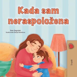 Sagolski, Sam When I am Gloomy (Serbian Children's Book Latin Alphabet) (Serbian Bedtime Collection) Sagolski, Sam When I am Gloomy (Serbian Children's Book Latin Alphabet) (Serbian Bedtime Collection)