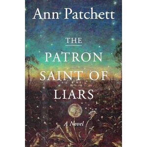 Patchett, Ann The Patron Saint of Liars Patchett, Ann The Patron Saint of Liars