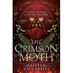 Ciccarelli, Kristen The Crimson Moth: the NEW YORK TIMES bestselling romantasy and TikTok sensation, also known as HEARTLESS HUNTER: Book 1 Ciccarelli, Kristen The Crimson Moth: the NEW YORK TIMES bestselling romantasy and TikTok sensation, also known as HEARTLESS HUNTER: Book 1