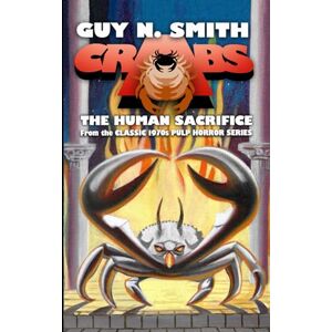 Smith, Guy N. Crabs: The Human Sacrifice (Crabs Series) Smith, Guy N. Crabs: The Human Sacrifice (Crabs Series)