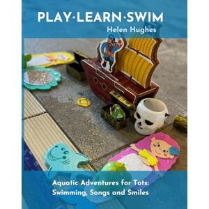 Hughes, Helen Aquatic Adventures for Tots: Swimming, songs and smiles.: Themed activities and games for young children's swimming lessons. Hughes, Helen Aquatic Adventures for Tots: Swimming, songs and smiles.: Themed activities and games for young children's swimming lessons.