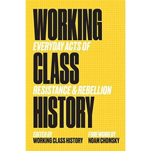 Working Class History Working Class History Working Class History: Everyday Acts of Resistance & Rebellion: Everyday Acts of Resistance and Rebellion Working Class History Working Class History Working Class History: Everyday Acts of Resistance & Rebellion: Everyday Acts of Resistance and Rebellion