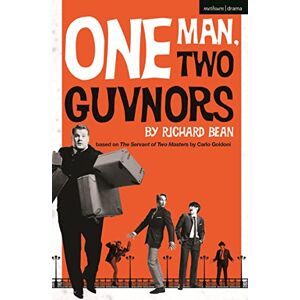 Richard Bean One Man, Two Guvnors (Modern Plays) Richard Bean One Man, Two Guvnors (Modern Plays)