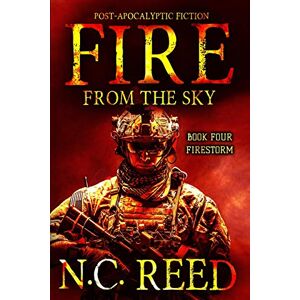 Reed, N. C. Fire From the Sky: Firestorm: Volume 4 Reed, N. C. Fire From the Sky: Firestorm: Volume 4