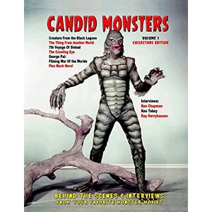 Bohus, Mr. Ted A. Candid Monsters: BEHIND THE SCENES PHOTOS, INTERVIEWS and ARTICLES from your favorite monster movies: Volume 1 Bohus, Mr. Ted A. Candid Monsters: BEHIND THE SCENES PHOTOS, INTERVIEWS and ARTICLES from your favorite monster movies: Volume 1