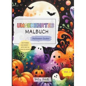 Pencils, Smiley Umgekehrtes Malbuch: Halloween-Zauber (Vol. 3) – Die Farben sind bereit, jetzt bist du dran zu zeichnen: Halloween-Umgekehrtes Malbuch für Kinder (Festliche Magie: Umgekehrte Malbuch-Reihe) Pencils, Smiley Umgekehrtes Malbuch: Halloween-Zauber (Vol. 3) – Die Farben sind bereit, jetzt bist du dran zu zeichnen: Halloween-Umgekehrtes Malbuch für Kinder (Festliche Magie: Umgekehrte Malbuch-Reihe)