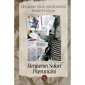 Estirpe, Antigua BENJAMIN SOLARI PARRAVICINI LEGADO DOS DESENHOS PROFÉTICOS Estirpe, Antigua BENJAMIN SOLARI PARRAVICINI LEGADO DOS DESENHOS PROFÉTICOS