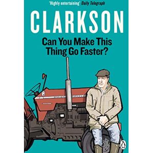 Clarkson, Jeremy Can You Make This Thing Go Faster? (The World According to Clarkson, 8) Clarkson, Jeremy Can You Make This Thing Go Faster? (The World According to Clarkson, 8)
