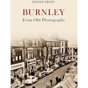 Frost, Roger Burnley From Old Photographs Frost, Roger Burnley From Old Photographs