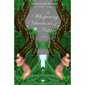 Gould Jacinto, Tyrese The Whispering Vibrations of Nature: A poem (Blossoms of the Spirit: Native American Anthologies and Collections of Indigenous Poetry, Art, Stories Celebrating Creativity) Gould Jacinto, Tyrese The Whispering Vibrations of Nature: A poem (Blossoms of the Spirit: Native American Anthologies and Collections of Indigenous Poetry, Art, Stories Celebrating Creativity)