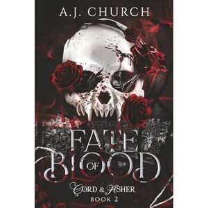 Church, A J Fate of Blood: A dark paranormal MM romance (Cord & Asher Book 2) Church, A J Fate of Blood: A dark paranormal MM romance (Cord & Asher Book 2)