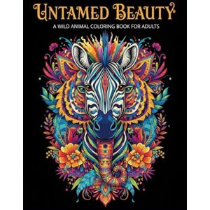 Dreams, Big Little Untamed Beauty A Wild Animal Coloring Book For Adults: 200 Unique Coloring Experiences from Forests, Jungles & Plains Perfect for Mindfulness and ... for Adults Designed for Comfort and Joy) Dreams, Big Little Untamed Beauty A Wild Animal Coloring Book For Adults: 200 Unique Coloring Experiences from Forests, Jungles & Plains Perfect for Mindfulness and ... for Adults Designed for Comfort and Joy)