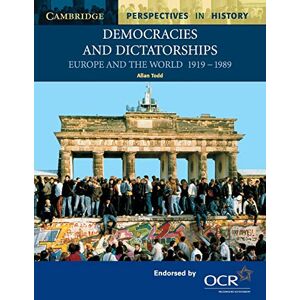 Todd, Allan Democracies and Dictatorships: Euorpe and the World 1919–1989: Europe and the World 1919–1989 (Cambridge Perspectives in History) Todd, Allan Democracies and Dictatorships: Euorpe and the World 1919–1989: Europe and the World 1919–1989 (Cambridge Perspectives in History)