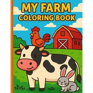 Scarfato, Ciro My Farm: Color and discover all the little friends of your farm Scarfato, Ciro My Farm: Color and discover all the little friends of your farm