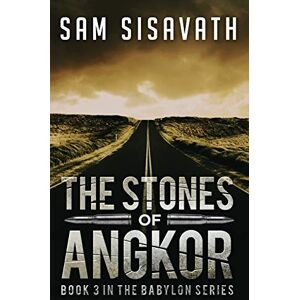 Sisavath, Sam The Stones of Angkor: Volume 3 (Purge of Babylon) Sisavath, Sam The Stones of Angkor: Volume 3 (Purge of Babylon)