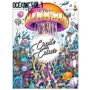 Publishing, Unblankd Oceanic Vol 1: A Colouring Journey into the Magical Depths of the Ocean for Relaxation and Creativity (Create with Colour) Publishing, Unblankd Oceanic Vol 1: A Colouring Journey into the Magical Depths of the Ocean for Relaxation and Creativity (Create with Colour)