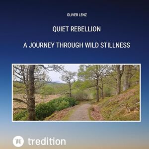 Lenz, Oliver Quiet Rebellion: Quiet Rebellion is a collection of poems rooted in solitude, wild beauty, and the silent wisdom of the land. With each step through moss, rain, and stillness, I invite you to listen. Lenz, Oliver Quiet Rebellion: Quiet Rebellion is a collection of poems rooted in solitude, wild beauty, and the silent wisdom of the land. With each step through moss, rain, and stillness, I invite you to listen.