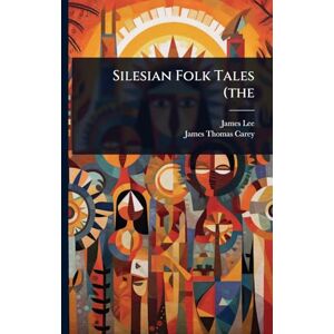Lee Silesian Folk Tales (the Lee Silesian Folk Tales (the