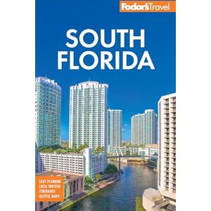 Fodor’s Travel Guides Fodor's South Florida: with Miami, Fort Lauderdale, and the Keys (Full-color Travel Guide) Fodor’s Travel Guides Fodor's South Florida: with Miami, Fort Lauderdale, and the Keys (Full-color Travel Guide)