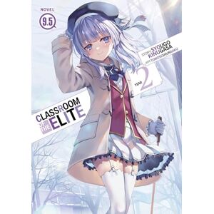 Kinugasa, Syougo Classroom of the Elite: Year 2 (Light Novel) Vol. 9.5: 11 Kinugasa, Syougo Classroom of the Elite: Year 2 (Light Novel) Vol. 9.5: 11