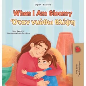 Sagolski, Sam When I am Gloomy (English Greek Bilingual Children's Book) (English Greek Bilingual Collection) Sagolski, Sam When I am Gloomy (English Greek Bilingual Children's Book) (English Greek Bilingual Collection)