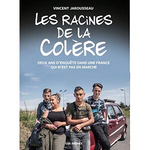 Vincent Les Racines de la colère: Deux ans d'enquête dans une France qui n'est pas en marche Vincent Les Racines de la colère: Deux ans d'enquête dans une France qui n'est pas en marche