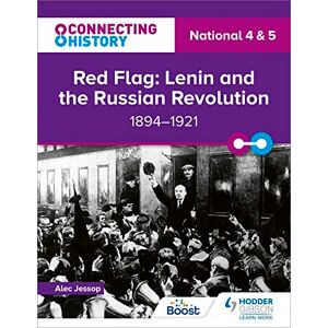 Jessop, Alec Connecting History: National 4 & 5 Red Flag: Lenin and the Russian Revolution, 1894–1921 Jessop, Alec Connecting History: National 4 & 5 Red Flag: Lenin and the Russian Revolution, 1894–1921
