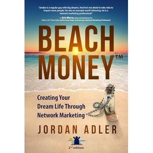 Adler, Jordan Beach Money: Creating Your Dream Life Through Network Marketing Adler, Jordan Beach Money: Creating Your Dream Life Through Network Marketing