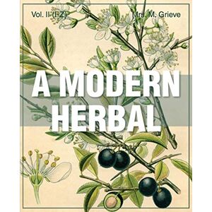 Grieve, Margaret Modern Herbal Vol 2 Grieve, Margaret Modern Herbal Vol 2