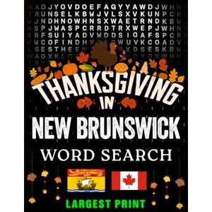Bayi's Boundless Tales Thanksgiving in New Brunswick — Word Search: Parades, Foods & Traditions • Large-Print Puzzles with Answers (Thanksgiving Across Canada) Bayi's Boundless Tales Thanksgiving in New Brunswick — Word Search: Parades, Foods & Traditions • Large-Print Puzzles with Answers (Thanksgiving Across Canada)