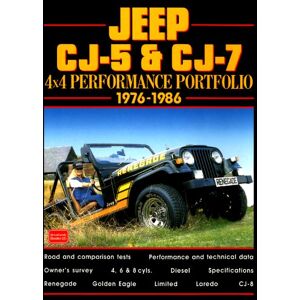 Brooklands Books Ltd. Jeep CJ-5 & CJ-7 4x4 Performance Portfolio 1976-1986: Road Test Book Brooklands Books Ltd. Jeep CJ-5 & CJ-7 4x4 Performance Portfolio 1976-1986: Road Test Book