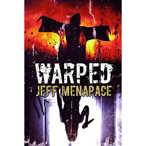 Menapace, Jeff WARPED: A Menapace Collection of Short Horror, Thriller, and Suspense Fiction Menapace, Jeff WARPED: A Menapace Collection of Short Horror, Thriller, and Suspense Fiction