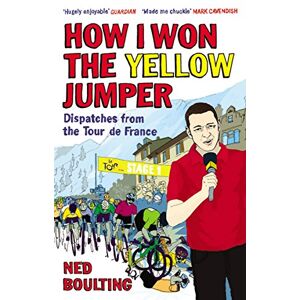 Boulting, Ned How I Won the Yellow Jumper: Dispatches from the Tour de France (Yellow Jersey Cycling Classics) Boulting, Ned How I Won the Yellow Jumper: Dispatches from the Tour de France (Yellow Jersey Cycling Classics)