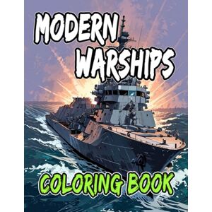And Coloring, Death Taxes Modern Warships Coloring Book: Colouring Pages Of Battleships Submarines Destroyer Cruiser Navy Vessels Military Sailing Aircraft Carrier Corvette ... Mindfulness Kids Adults Teens Seniors (Ships) And Coloring, Death Taxes Modern Warships Coloring Book: Colouring Pages Of Battleships Submarines Destroyer Cruiser Navy Vessels Military Sailing Aircraft Carrier Corvette ... Mindfulness Kids Adults Teens Seniors (Ships)
