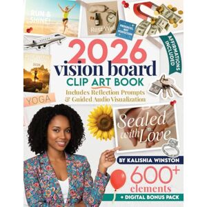 Winston, Kalishia 2026 Vision Board Clip Art Book: 600+ Powerful Pictures, Quotes, Words & Affirmations to Create Dream Boards for Women & Men (Vision Board Supplies) Winston, Kalishia 2026 Vision Board Clip Art Book: 600+ Powerful Pictures, Quotes, Words & Affirmations to Create Dream Boards for Women & Men (Vision Board Supplies)