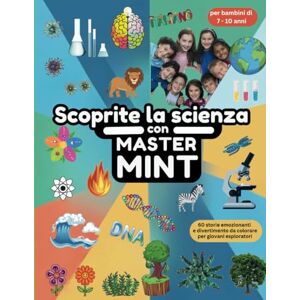 Lucas, Gero Scoprite la scienza con Master MINT 60 storie emozionanti e divertimento da colorare per giovani esploratori di 7-10 anni: Libro da colorare su ... (Master MINT Italienisch / Italiano) Lucas, Gero Scoprite la scienza con Master MINT 60 storie emozionanti e divertimento da colorare per giovani esploratori di 7-10 anni: Libro da colorare su ... (Master MINT Italienisch / Italiano)