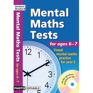 Andrew Brodie Mental Maths Tests for ages 6-7: Timed mental maths practice for year 2 Andrew Brodie Mental Maths Tests for ages 6-7: Timed mental maths practice for year 2