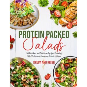 Books, KRKR Protein Packed Salads: 50 Delicious and Nutritious Recipes Featuring High-Protein and Moderate-Protein Options Books, KRKR Protein Packed Salads: 50 Delicious and Nutritious Recipes Featuring High-Protein and Moderate-Protein Options