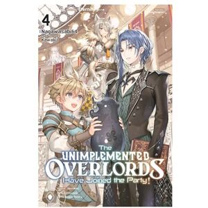 Nagawasabi64 The Unimplemented Overlords Have Joined the Party!, Vol. 4: Volume 4 (UNIMPLEMENTED OVERLORDS JOINED PARTY LIGHT NOVEL SC) Nagawasabi64 The Unimplemented Overlords Have Joined the Party!, Vol. 4: Volume 4 (UNIMPLEMENTED OVERLORDS JOINED PARTY LIGHT NOVEL SC)