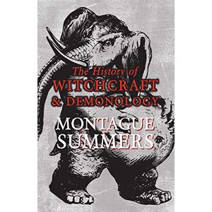 Summers, Montague The History of Witchcraft and Demonology Summers, Montague The History of Witchcraft and Demonology