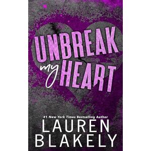 Blakely, Lauren Unbreak My Heart Blakely, Lauren Unbreak My Heart