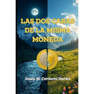 Cordomí Duran, Josep M Las dos Caras de la Misma Moneda (Colección Luz Interior) Cordomí Duran, Josep M Las dos Caras de la Misma Moneda (Colección Luz Interior)