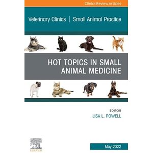 Elsevier Hot Topics in Small Animal Medicine, An Issue of Veterinary Clinics of North America: Small Animal Practice, E-Book (The Clinics: Internal Medicine) Elsevier Hot Topics in Small Animal Medicine, An Issue of Veterinary Clinics of North America: Small Animal Practice, E-Book (The Clinics: Internal Medicine)