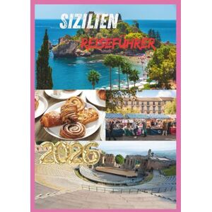 JUNO, JASMINE SIZILIEN REISEFÜHRER 2026: Entdecken Sie die antiken Ruinen, die lebendige Kultur und verborgene Schätze Siziliens. JUNO, JASMINE SIZILIEN REISEFÜHRER 2026: Entdecken Sie die antiken Ruinen, die lebendige Kultur und verborgene Schätze Siziliens.