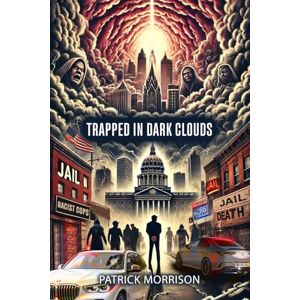 Morrison, Patrick Trapped In Dark Clouds Morrison, Patrick Trapped In Dark Clouds