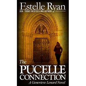 Ryan, Estelle The Pucelle Connection: A Genevieve Lenard Novel: Volume 6 Ryan, Estelle The Pucelle Connection: A Genevieve Lenard Novel: Volume 6